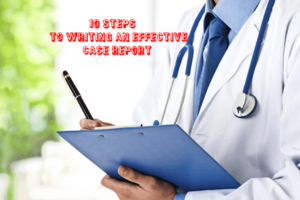 Read more about the article 10 Steps to Writing an Effective Case Report
